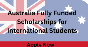 Australia Fully Funded Scholarships for International Students