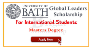 Global Leaders Scholarship 2023 | University of Bath Scholarship